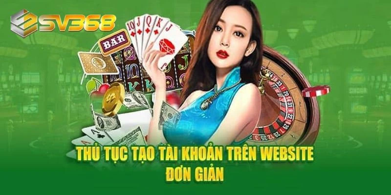 Chi tiết từng bước đăng ký SV368 hiệu quả và nhanh chóng