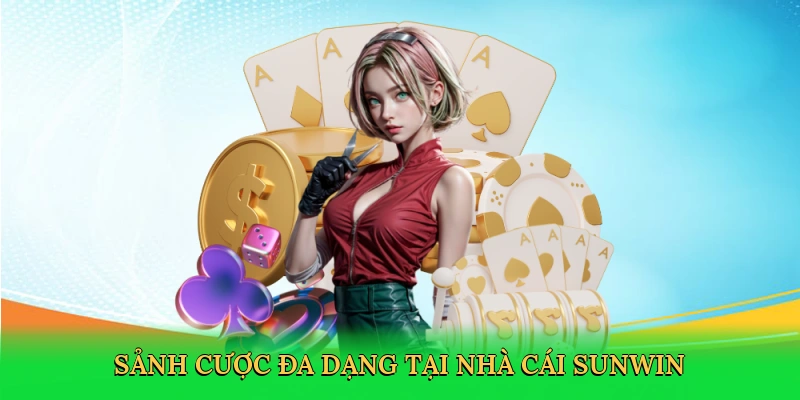 Sảnh cược đa dạng tại nhà cái Sunwin
