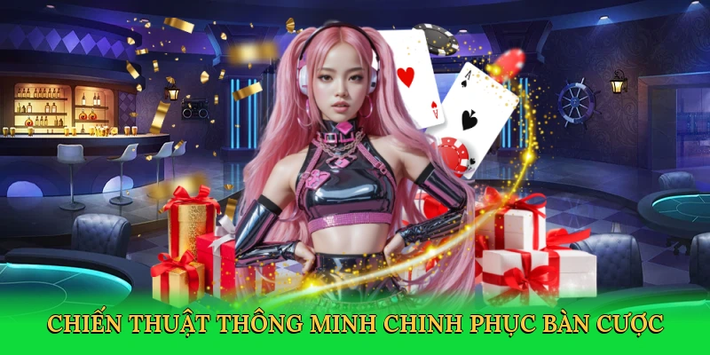Chiến thuật thông minh chinh phục bàn cược