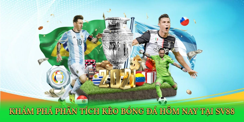 kham-pha-phan-tich-keo-bong-da-hom-nay-tai-sv88-2