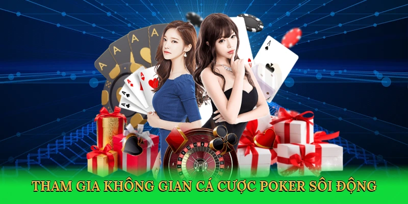 tham-gia-khong-gian-ca-cuoc-poker-soi-dong-3