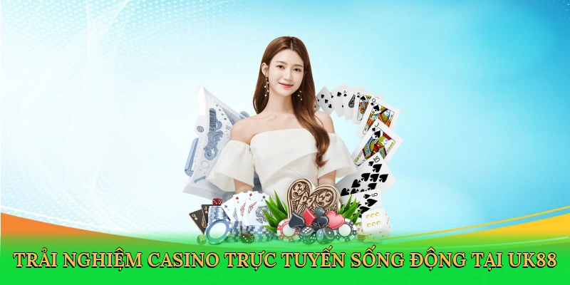 trai-nghiem-casino-truc-tuyen-song-dong-tai-uk88-2