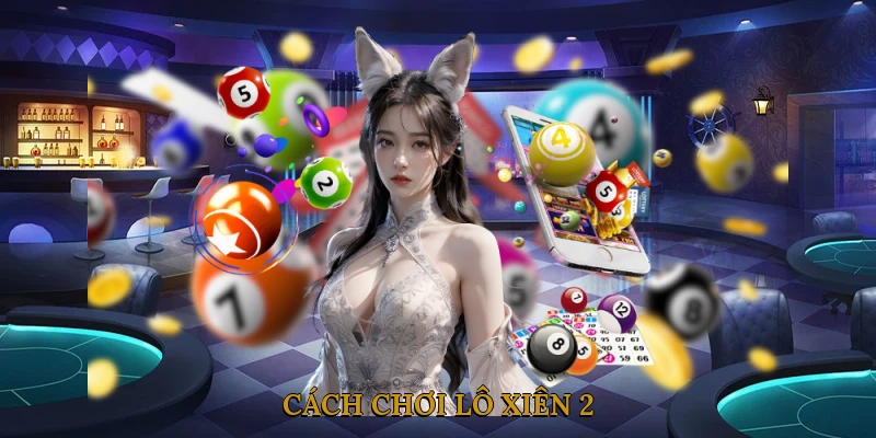 Cách chơi lô xiên 2