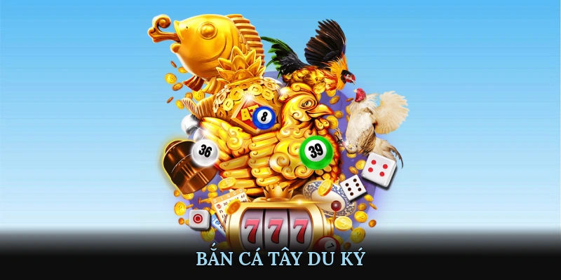Bắn Cá Tây Du Ký