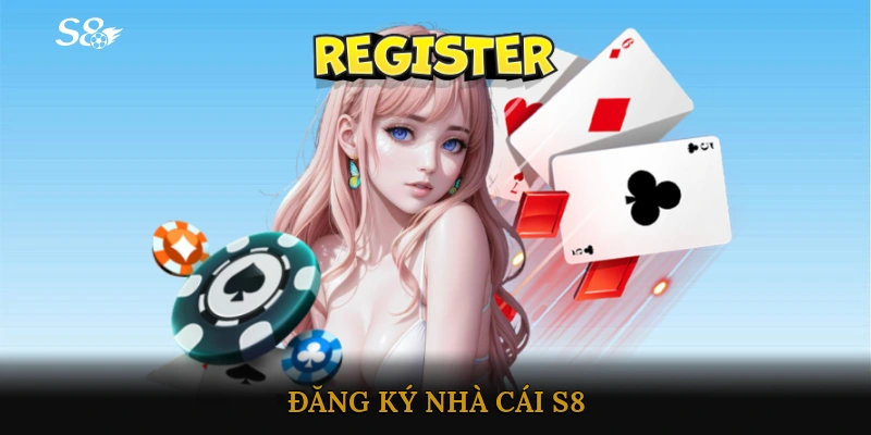 đăng ký nhà cái S8