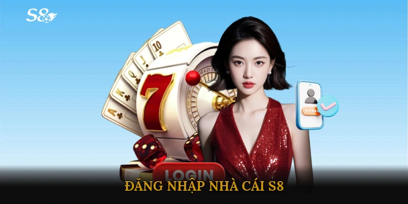 Đăng nhập Nhà cái S8