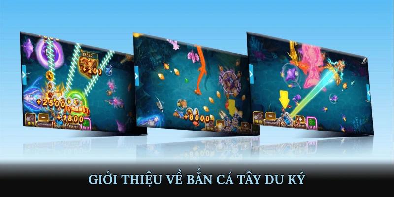 Giới Thiệu Về Bắn Cá Tây Du Ký