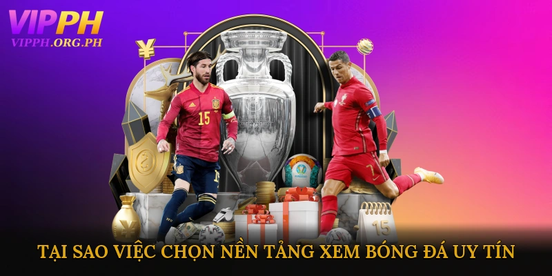 Tại sao việc chọn nền tảng xem bóng đá trực tuyến uy tín lại quan trọng?