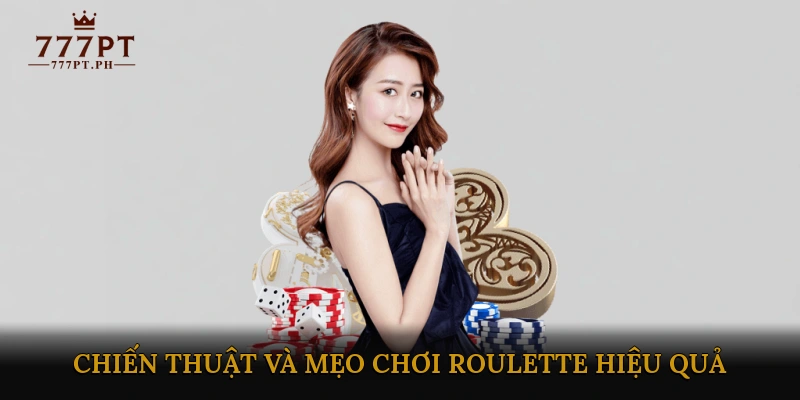 Chiến thuật và mẹo chơi Roulette hiệu quả