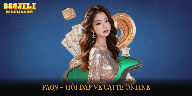 FAQs – Hỏi Đáp Về Catte Online