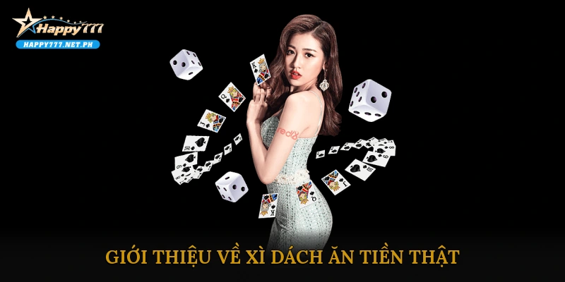 Giới thiệu về Xì Dách Ăn Tiền Thật
