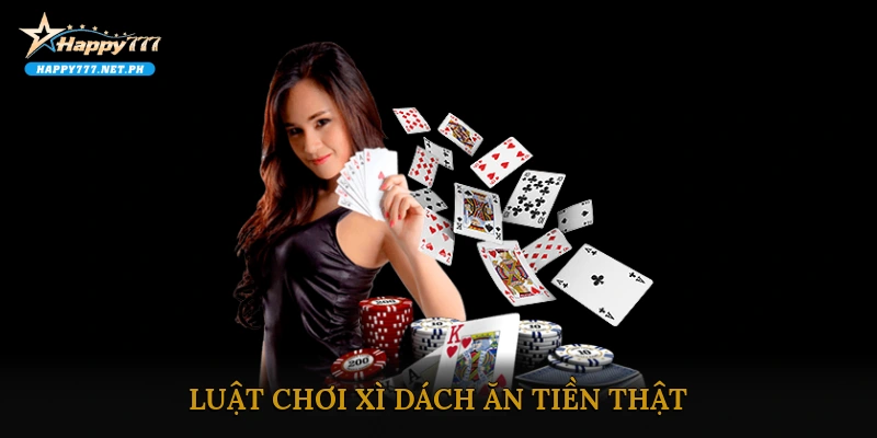 Luật chơi Xì Dách ăn tiền thật