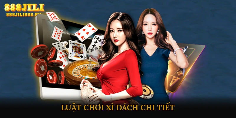 Luật Chơi Xì Dách Chi Tiết