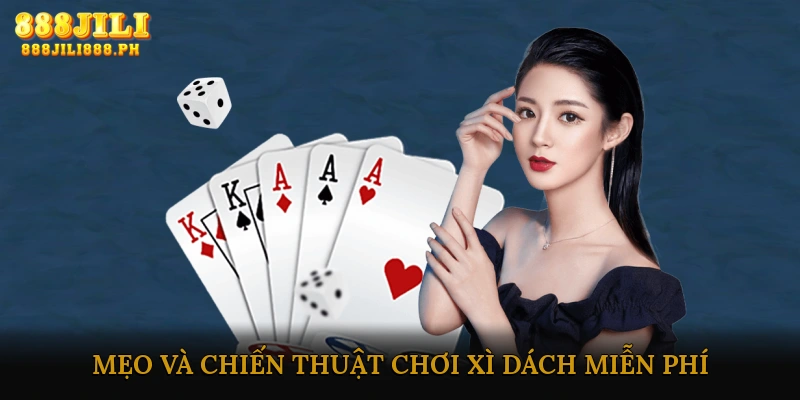 Mẹo Và Chiến Thuật Chơi Xì Dách Miễn Phí