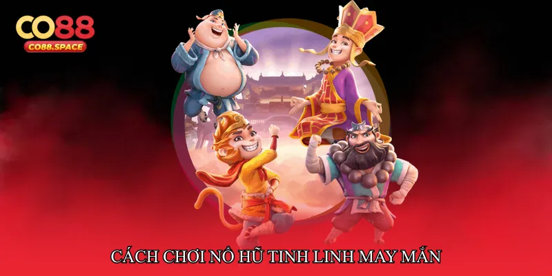 Cách chơi Nổ hũ tinh linh may mắn