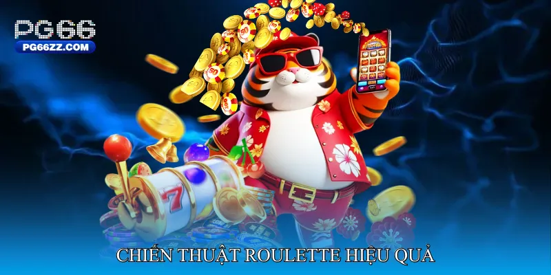 Chiến thuật Roulette hiệu quả