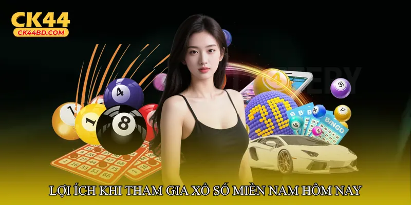 Lợi ích khi tham gia Xổ số miền Nam hôm nay