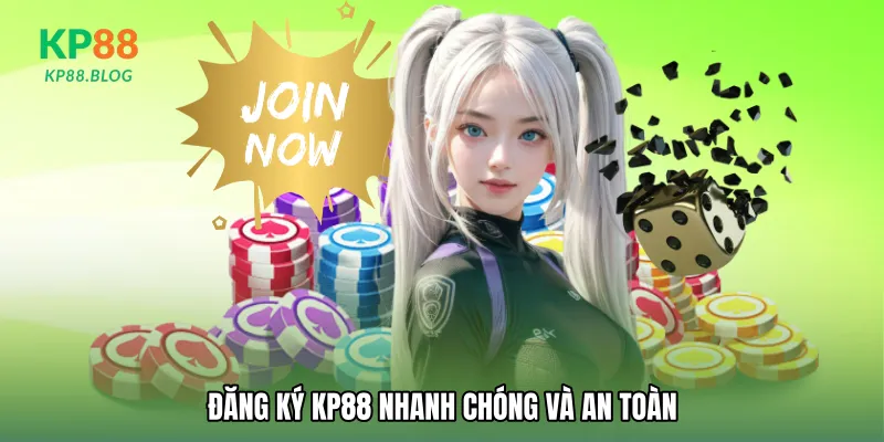 Đăng ký KP88 nhanh chóng và an toàn